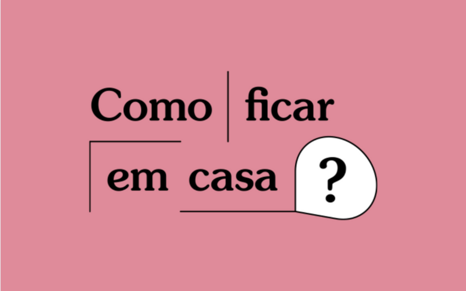 Habitação é Saúde Como ficar em casa?